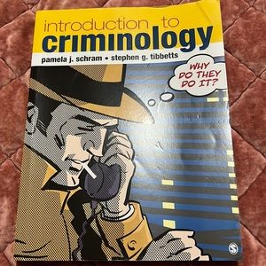 Introduction to criminology: why do they do it. Pamela Schram, Stephen Tibbetts